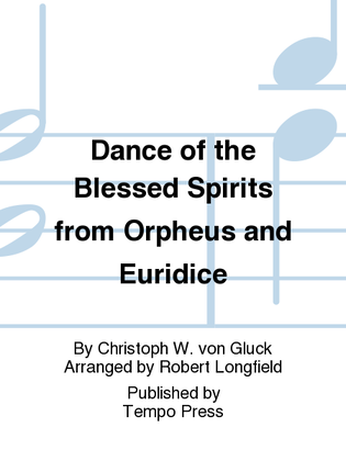 Orfeo ed Euridice (Orpheus): Dance of the Blessed Spirits