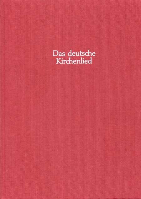 Das Deutsche Kirchenlied. Kritische Gesamtausgabe der Melodien, Abteilung III: Die Melodien aus gedruckten Quellen bis 1680. Band 1/2