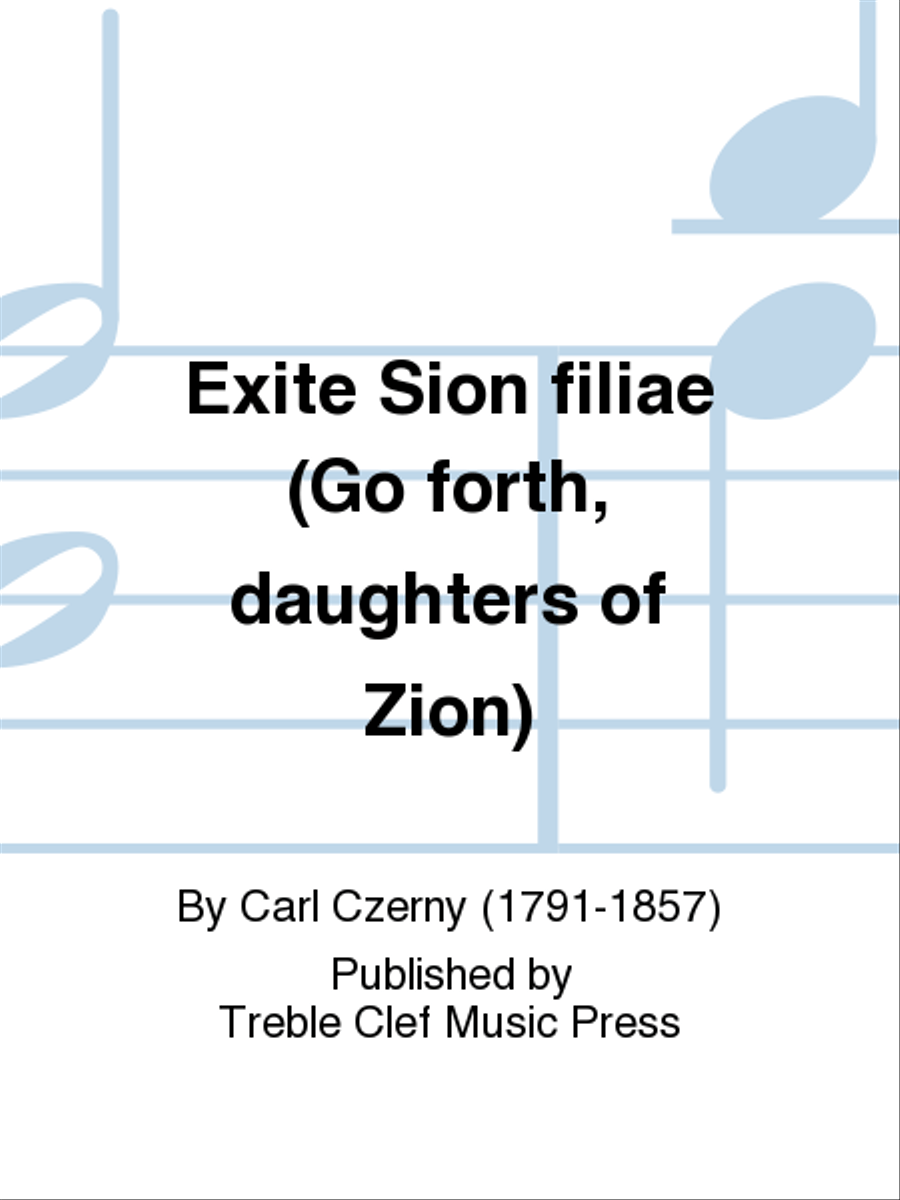 Exite Sion filiae (Go forth, daughters of Zion)