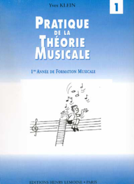 Pratique de la Theorie musicale - Volume 1