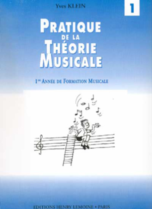 Pratique de la Theorie musicale - Volume 1