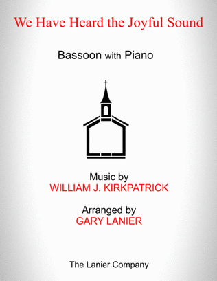 Book cover for WE HAVE HEARD THE JOYFUL SOUND (Bassoon with Piano - Score & Part included)