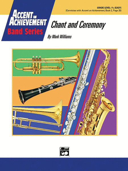 Chant and Ceremony by Mark Williams Concert Band - Sheet Music