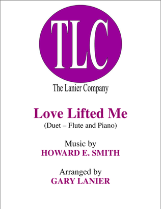 Book cover for LOVE LIFTED ME (Duet – Flute and Piano/Score and Parts)