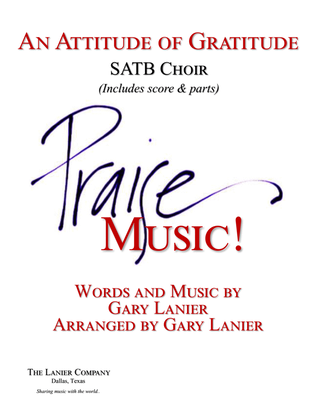 AN ATTITUDE OF GRATITUDE (for SATB Choir with Piano/Choir Part included)