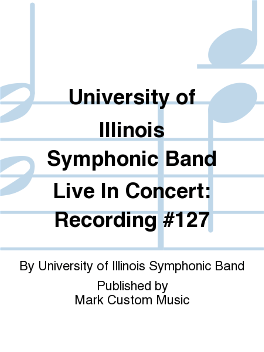 University of Illinois Symphonic Band Live In Concert: Recording #127 Concert Band scores gallery preview page 1