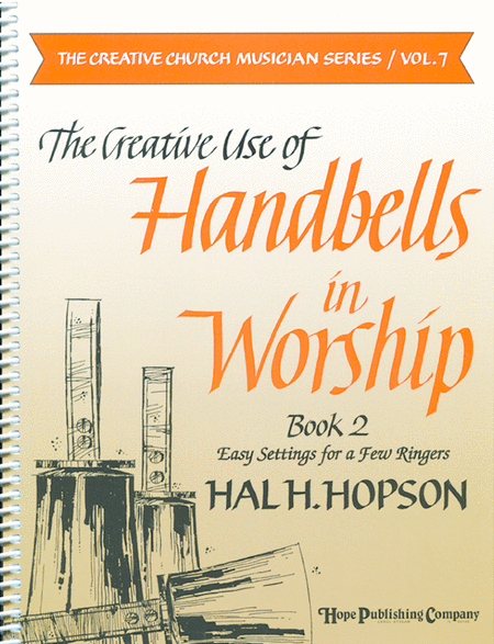 Creative Use of Handbells in Worship Bk 2 (Vol. 7)