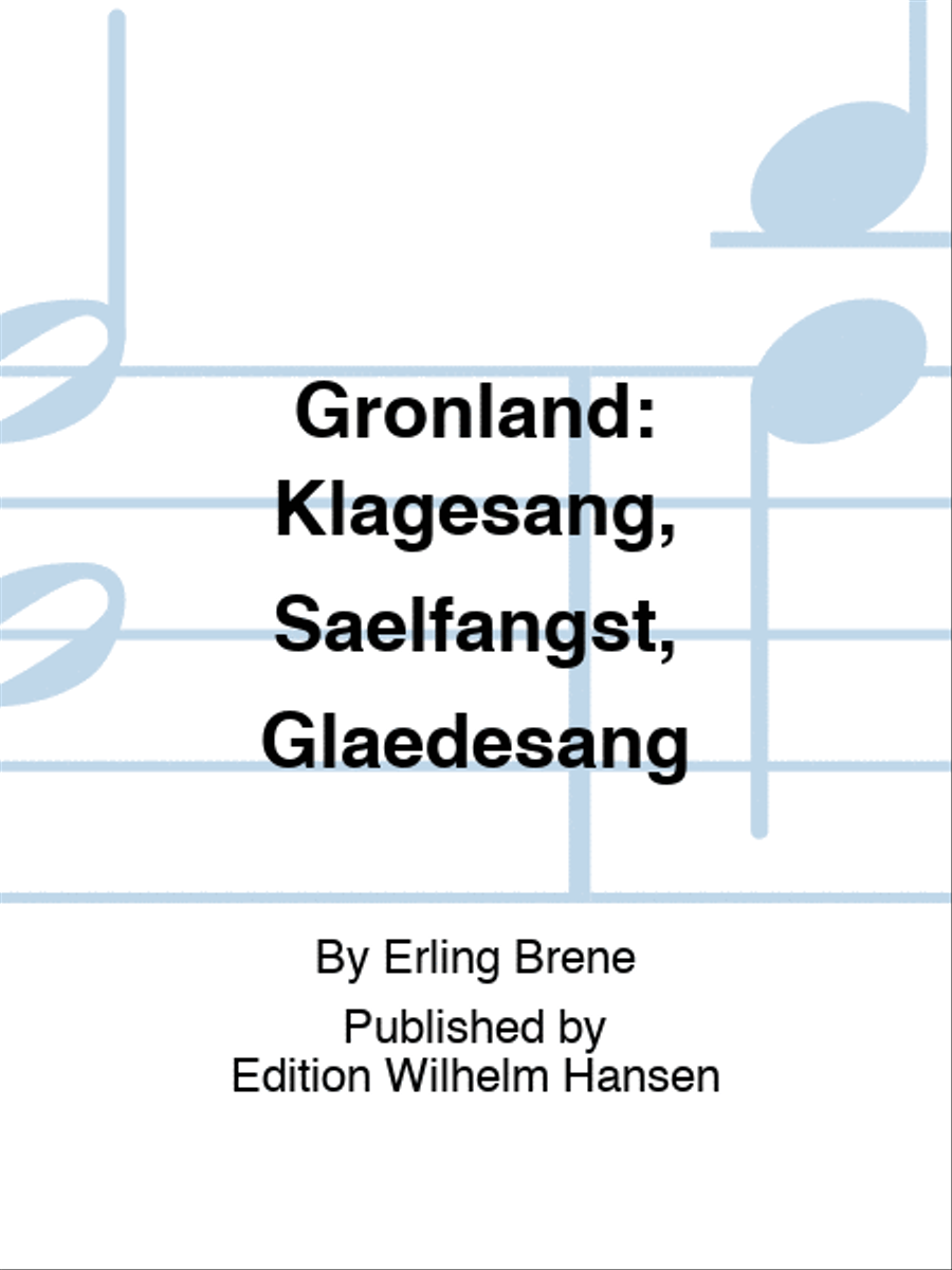 Grønland: Klagesang, Sælfangst, Glædesang Score scores gallery preview page 1