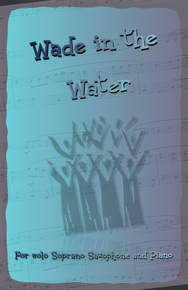 Wade in the Water, Gospel Song for Soprano Saxophone and Piano