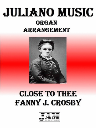 CLOSE TO THEE - FANNY J. CROSBY (HYMN - EASY ORGAN)