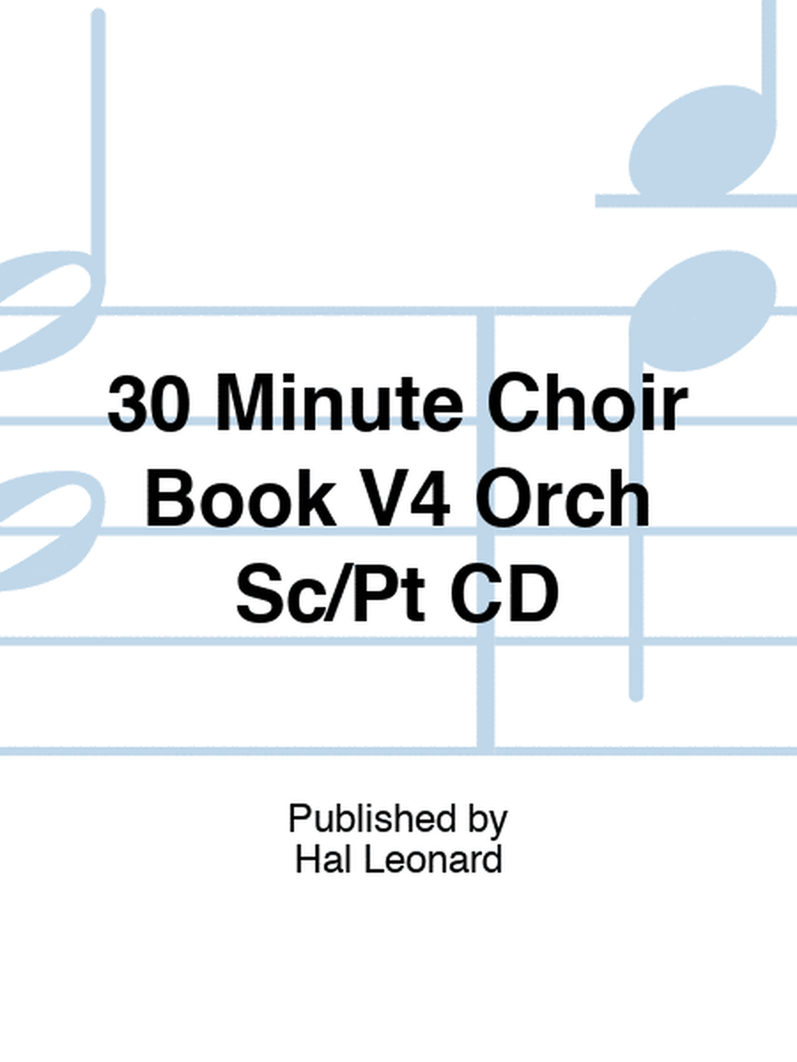 30 Minute Choir Book V4 Orch Sc/Pt CD