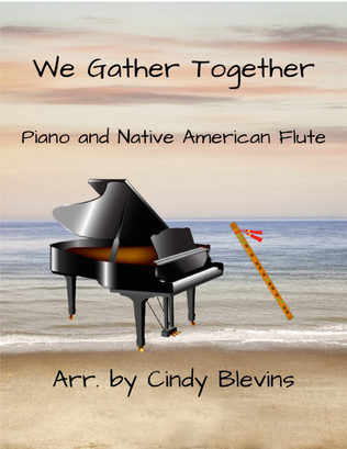 We Gather Together, for Piano and Native American Flute