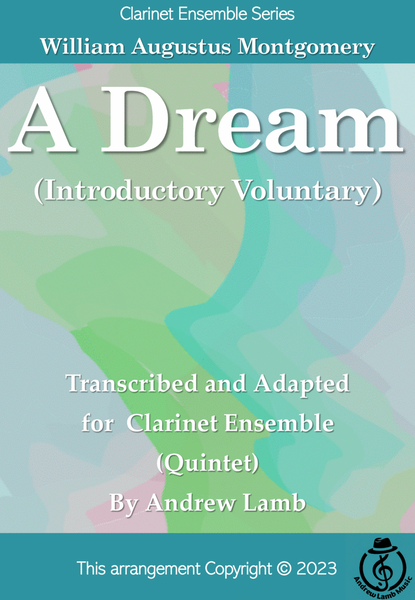 William Montgomery | A Dream (arr. for 5 Clarinets) image number null