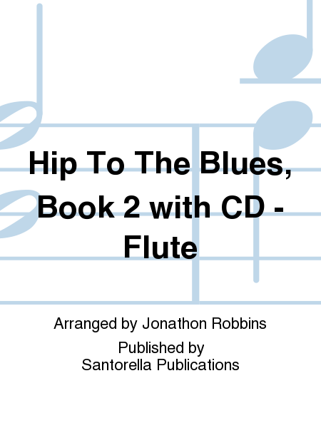 Hip To The Blues, Book 2 with CD - Flute