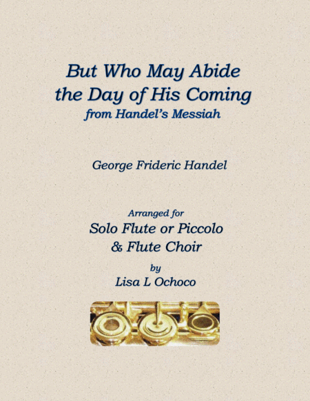 But Who May Abide the Day of His Coming for Solo Flute or Piccolo & Flute Choir image number null