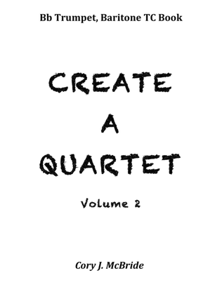 Create A Quartet, Volume 2, Bb Trumpet and Baritone TC