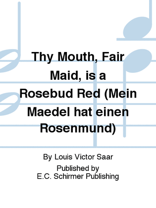 Book cover for Thy Mouth, Fair Maid, is a Rosebud Red (Mein Maedel hat einen Rosenmund)