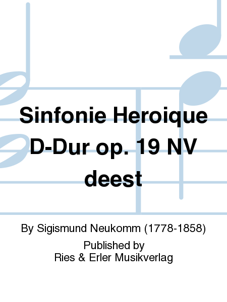 Sinfonie Heroique D-Dur Op. 19 NV deest