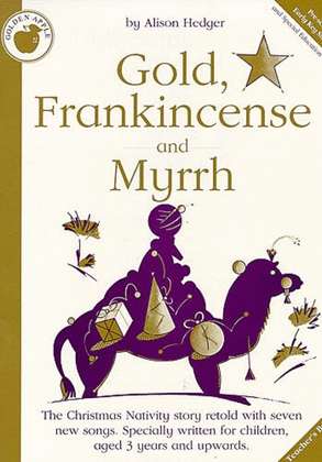 Alison Hedger: Gold, Frankincense And Myrrh (Teacher's Book)