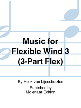 Music for Flexible Wind 3 (3-Part Flex)