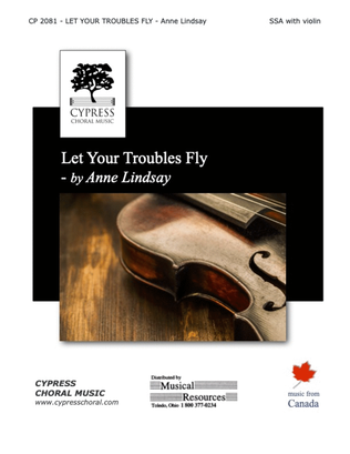 Let Your Troubles Fly