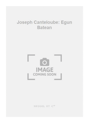 Book cover for Joseph Canteloube: Egun Batean