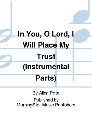 In You, O Lord, I Will Place My Trust (Instrumental Parts)