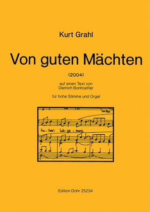 Von guten Mächten für hohe Stimme und Orgel (2004) (auf einen Text von Dietrich Bonhoeffer)