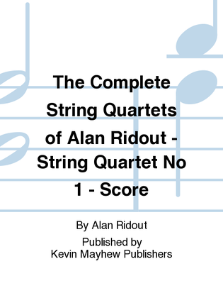 The Complete String Quartets of Alan Ridout - String Quartet No 1 - Score