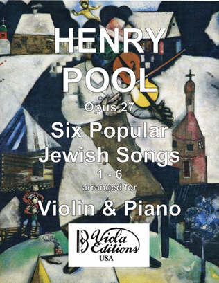 Opus 27, Six Popular Jewish Songs, Arranged for Violin & Piano