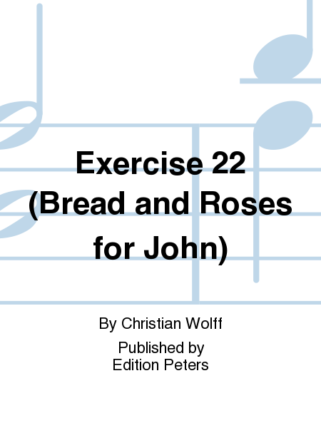 Exercise 22 (Bread and Roses for John)