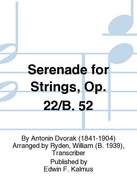 Serenade for Strings, Op. 22/B. 52