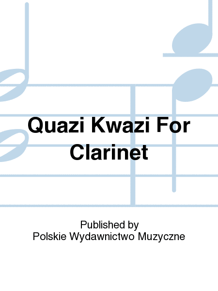 Quazi Kwazi For Clarinet