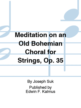 Book cover for Meditation on an Old Bohemian Choral for Strings, Op. 35