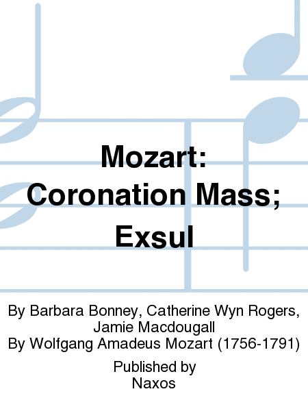 Mozart: Coronation Mass; Exsul