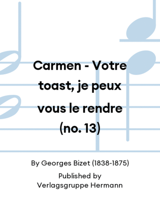 Carmen - Votre toast, je peux vous le rendre (no. 13)