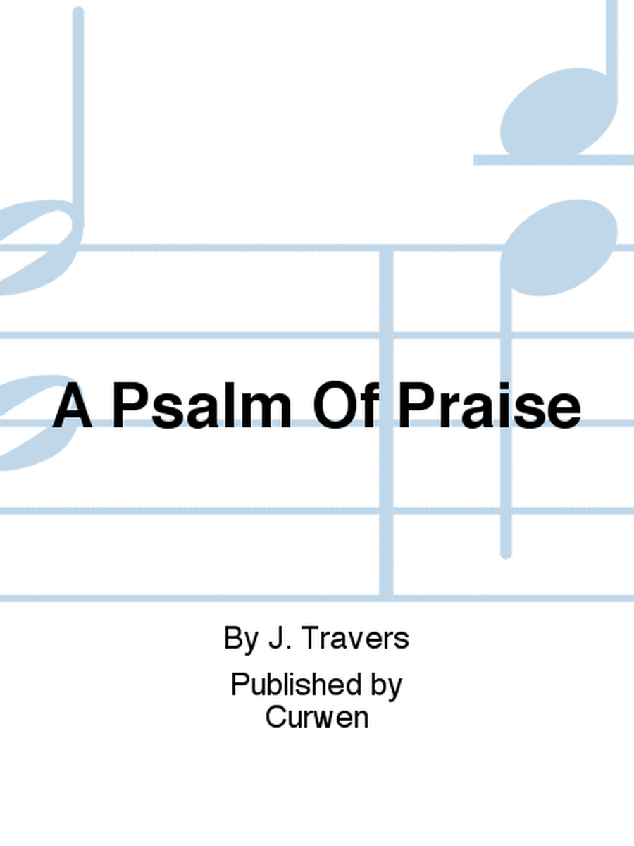 A Psalm Of Praise