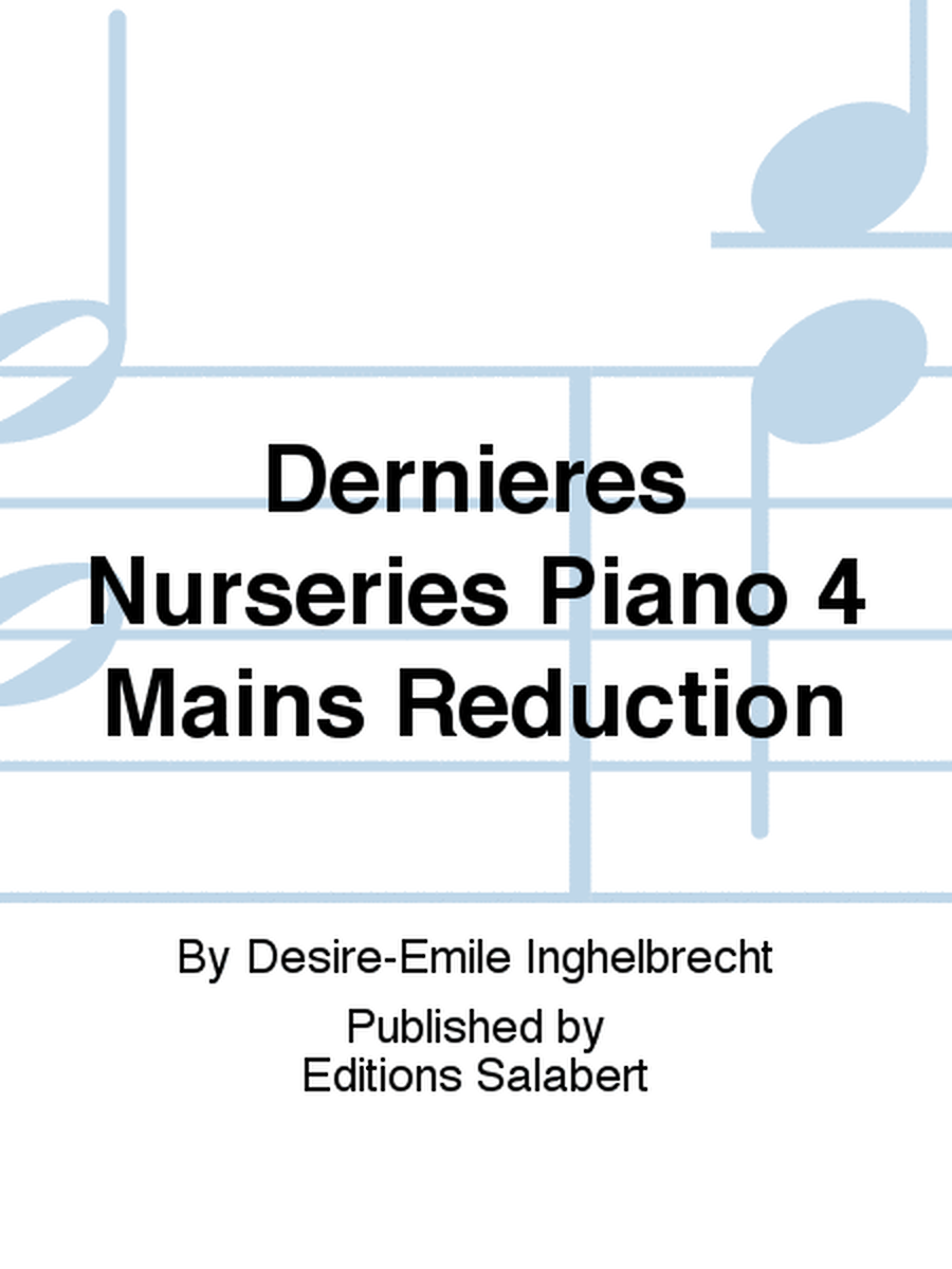 Dernieres Nurseries Piano 4 Mains Reduction