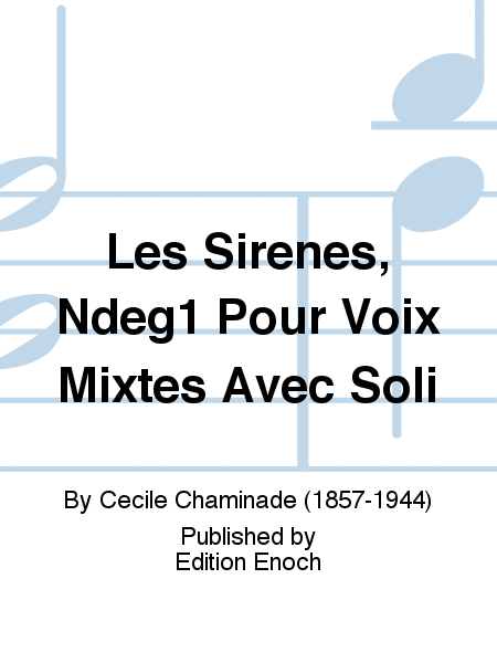 Les Sirenes, Ndeg1 Pour Voix Mixtes Avec Soli