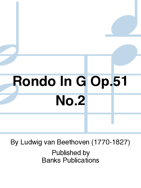 Rondo In G Op.51 No.2