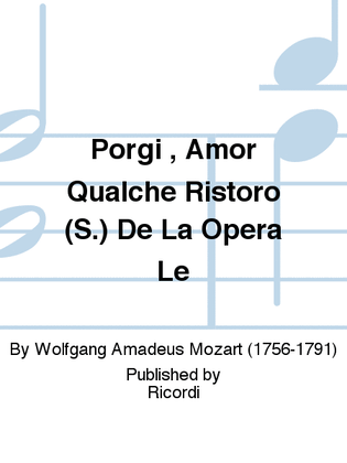 Porgi , Amor Qualche Ristoro (S.) De La Opera Le