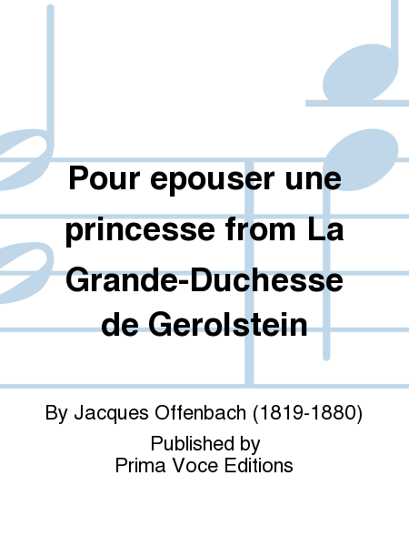 Pour epouser une princesse from La Grande-Duchesse de Gerolstein