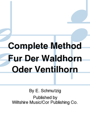 Complete Method Fur Der Waldhorn Oder Ventilhorn