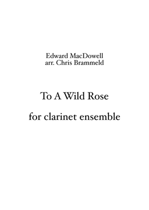 To A Wild Rose (clarinet ensemble)