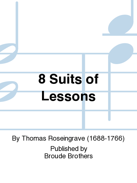 Eight Suits of Lessons for the Harpsicord or Spinnet