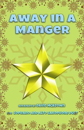 Book cover for Away in a Manger, Jazz Style, for Soprano and Alto Saxophone Duet