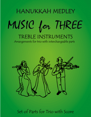 Hanukkah Medley (Hanukkah, S'Vivon, My Dreidel, Rock of Ages) for Violin Trio