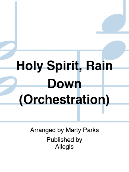 Holy Spirit, Rain Down (Orchestration)