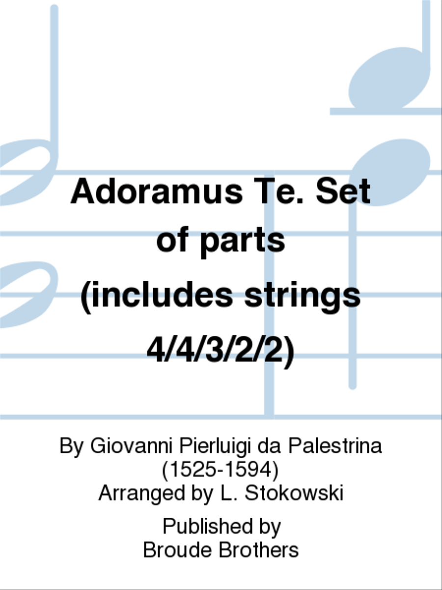 Book cover for Adoramus Te. Set of parts (includes strings 4/4/3/2/2)