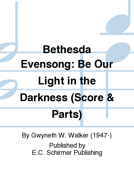 Bethesda Evensong: Be Our Light in the Darkness (Full Score & Instrumental Parts)